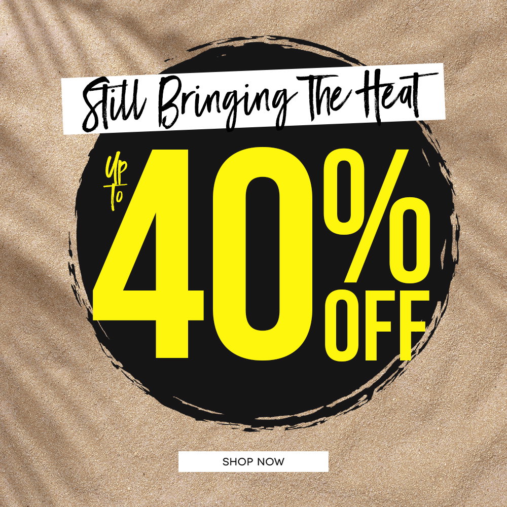Still Bringing The Heat Up To 40% Off