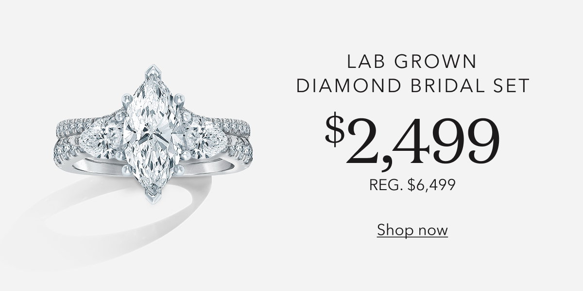 LAB GROWN DIAMOND BRIDAL SET $2,499 | REG $6,499 | Shop now