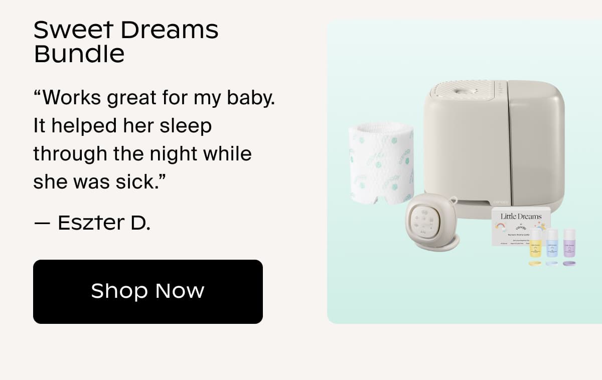 Sweet Dreams Bundle | “Works great for my baby. It helped her sleep through the night while she was sick.” — Eszter D. | Shop Now