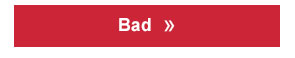 Bad! 