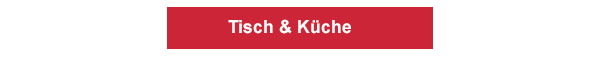 Tisch & Küche! 