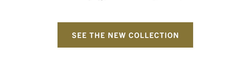See the New Collection