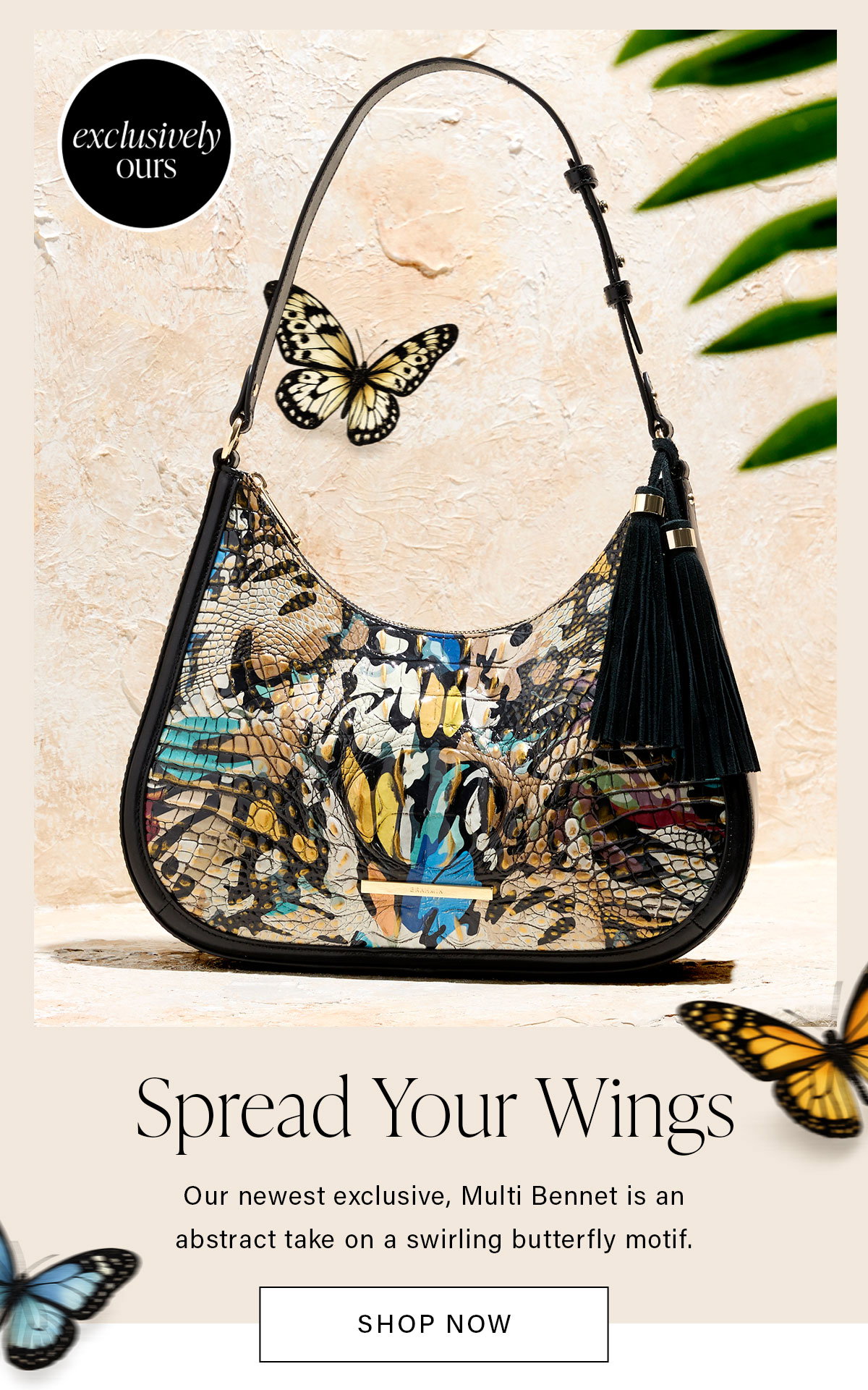 Spread Your Wings Our newest exclusive, Multi Bennet is an abstract take on s awirling butterfly motif
