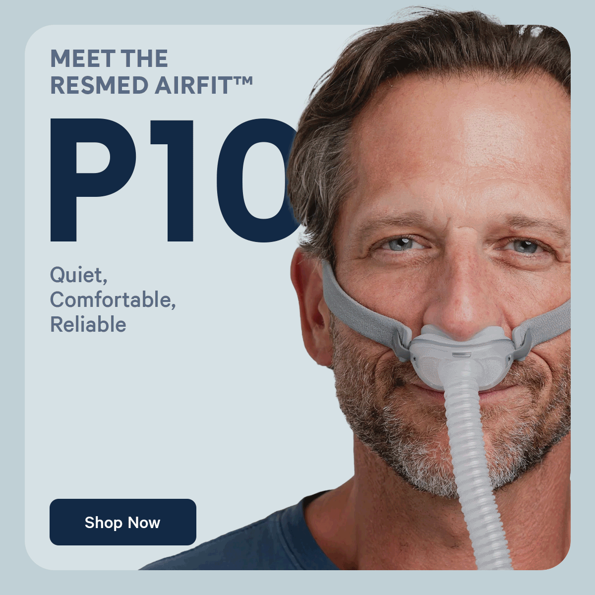 Hero image: Meet the Resmed AirFit P10 | Quiet, comfortable, reliable | 25% off with code: BYE25 | Shop Now