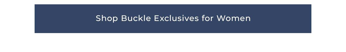Shop Buckle Exclusives for Women