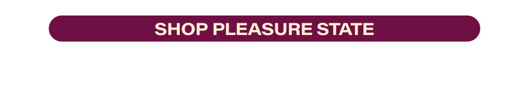Shop Pleasure State