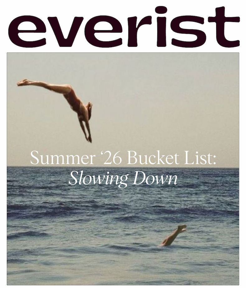 Everist: Summer '26 Bucket List - Slowing Down