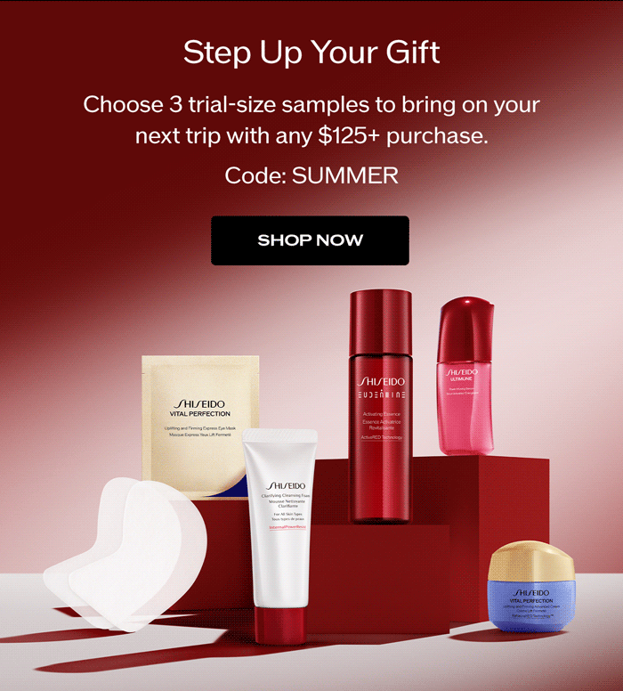 Step up your gift with your choice of 3 trial-size samples when you spend $125+.