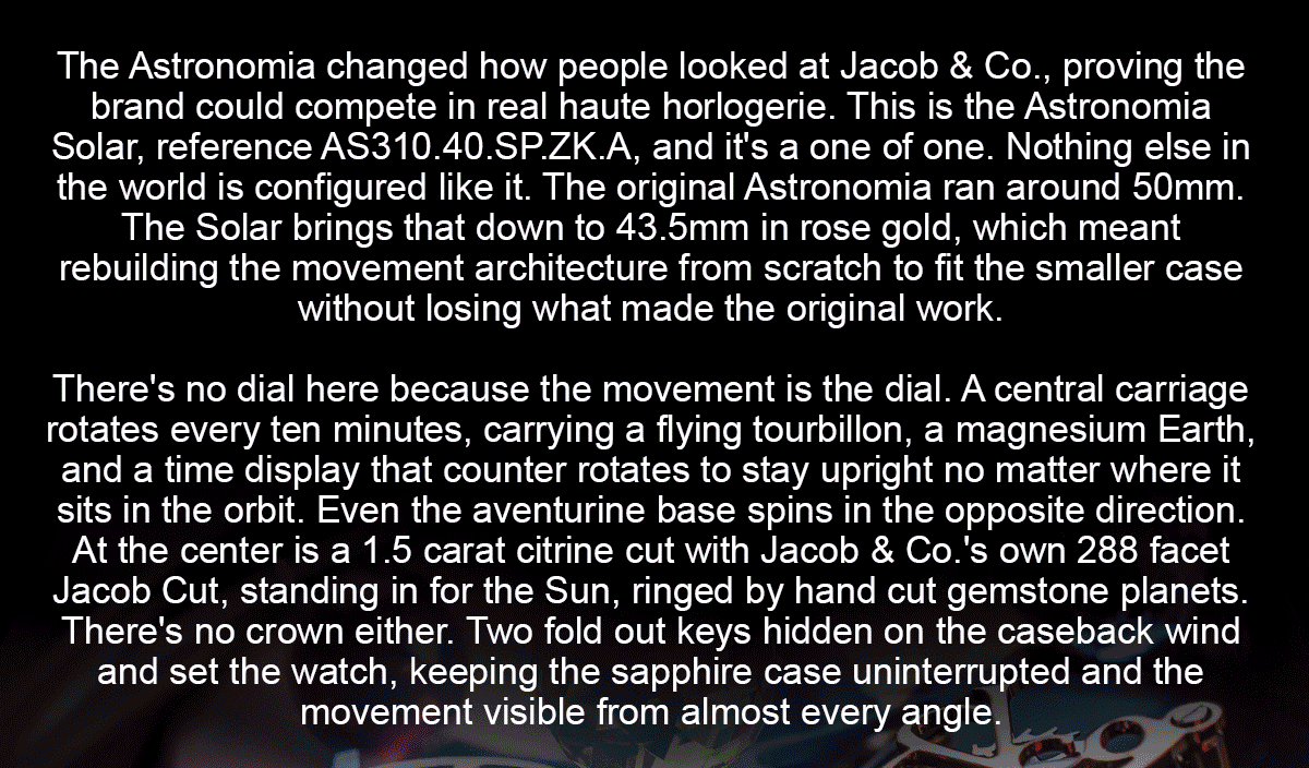 The Astronomia changed how people looked at Jacob & Co., proving the brand could compete in real haute horlogerie. This is the Astronomia Solar, reference AS310.40.SP.ZK.A