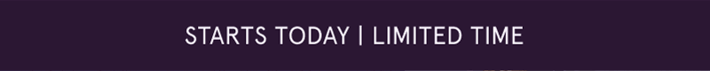 Starts Today | Limited Time 