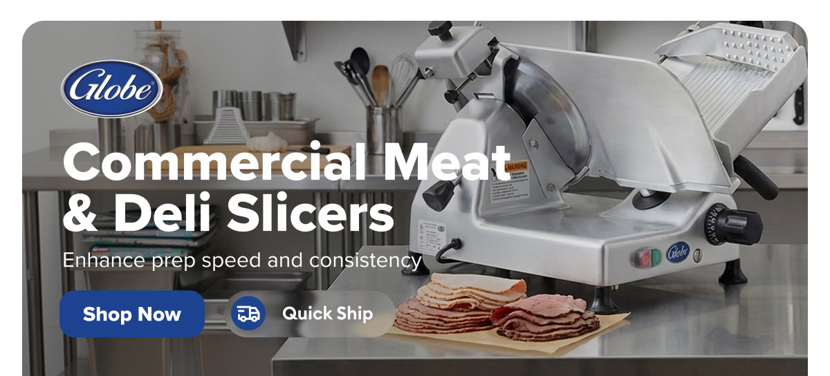 Globe Quick Ship Commercial Meat Slicers & Deli Slicers