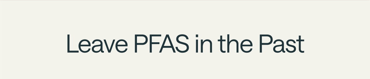 Leave PFAS in the Past