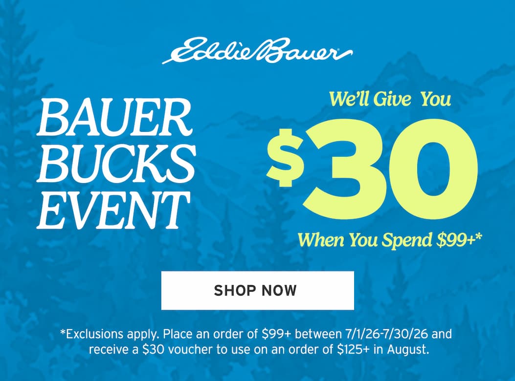 Bauer Bucks Event. Earn $30 in August when you spend $99+ in July