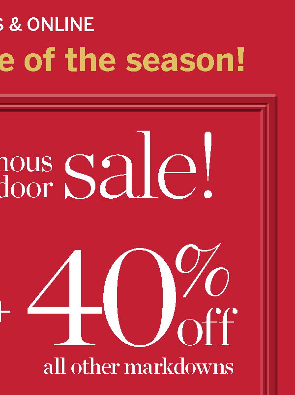 In stores & online 40% off all other markdowns | Shop Sale