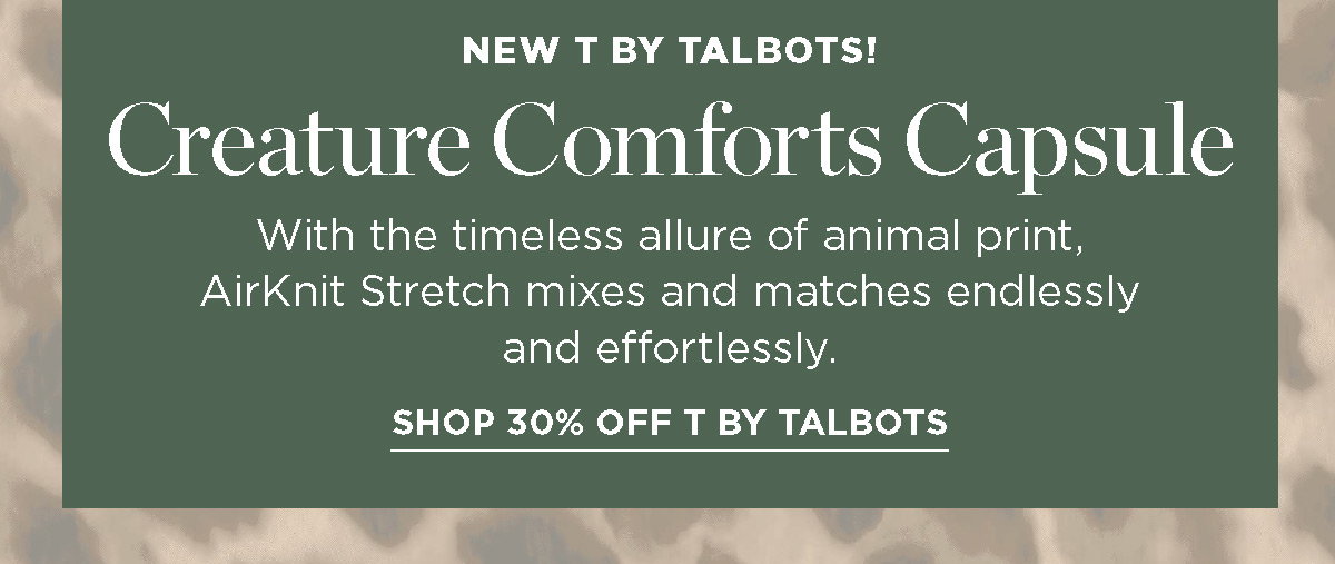 New T by Talbots! | Shop 30% off T by Talbots