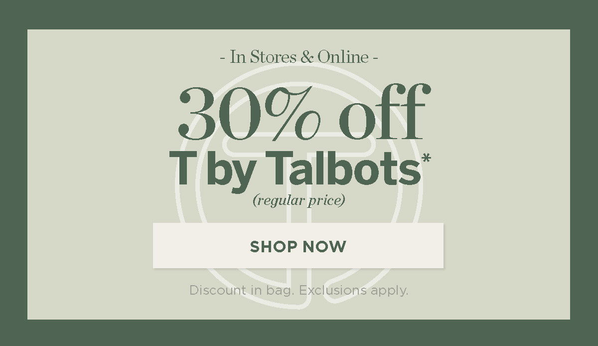 30% off T by Talbots | Shop Now