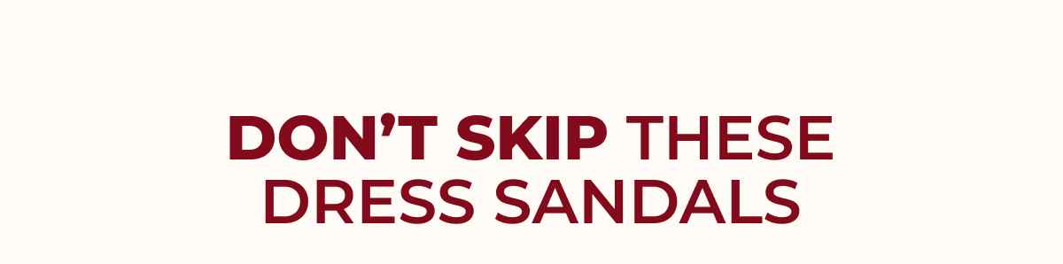 Don't Skip These Dress Sandals