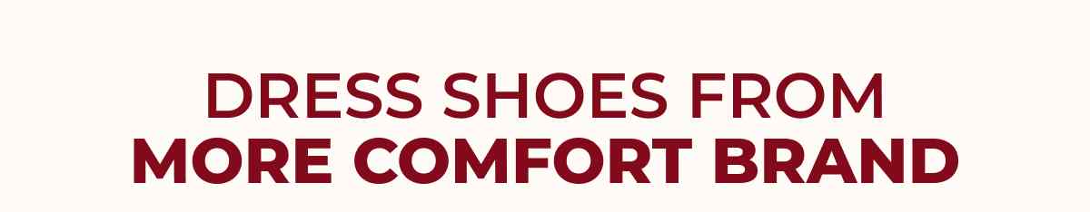 Dress Shoes From More Comfort Brand