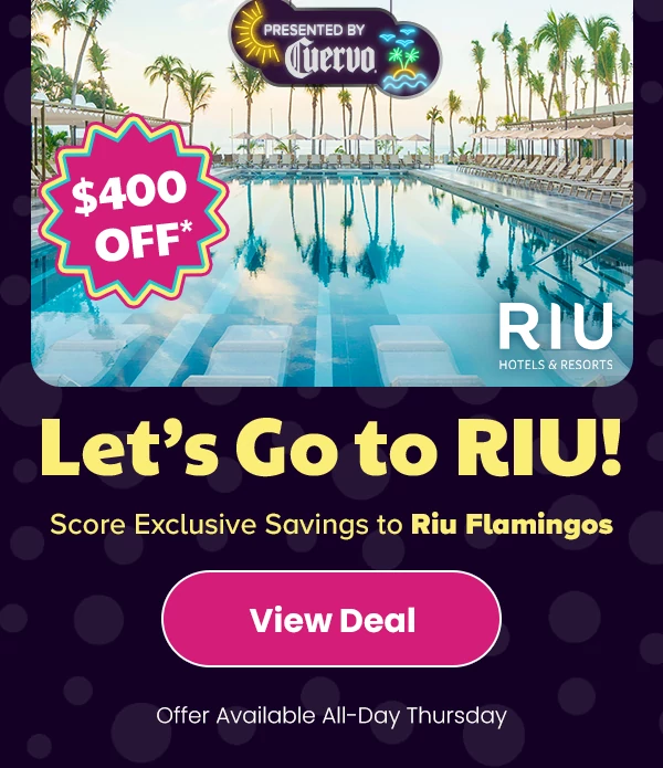 Let's Go to RIU! Score Exclusive Savings to Riu Flamingos Offer Available All-Day Thursday