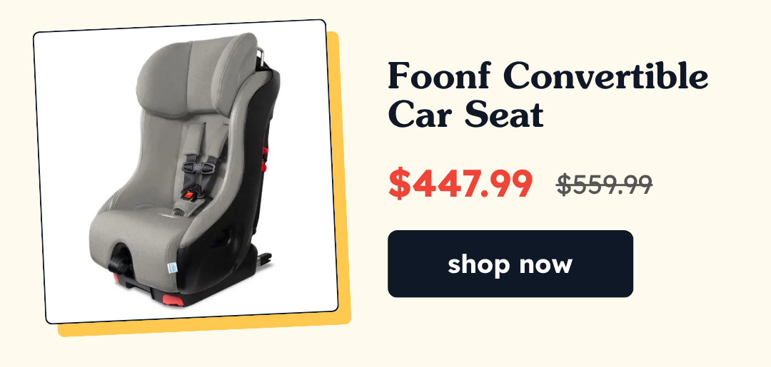 Foonf Convertible Car Seat | NOW: $447.99 WAS: $559.99