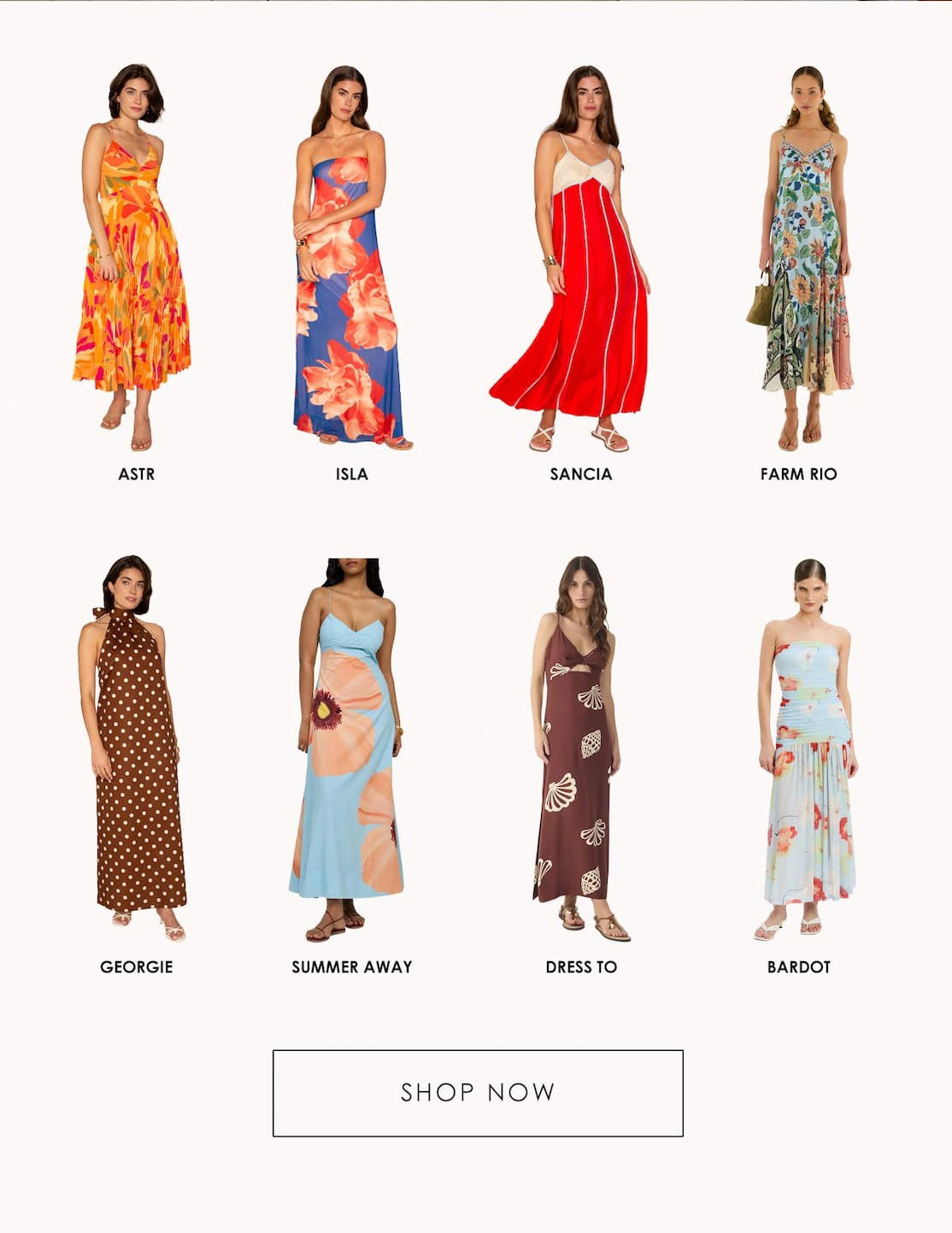 Eight models wearing colorful printed dresses arranged in a grid, featuring ASTR, ISLA, SANCIA, FARM RIO, GEORGIE, SUMMER AWAY, DRESS TO, and BARDOT, with a “Shop Now” button below.