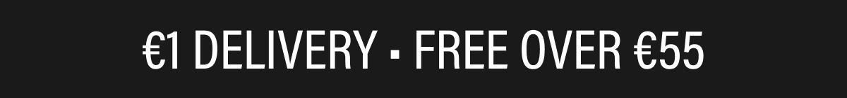 €1 FREE DELIVERY OVER €55