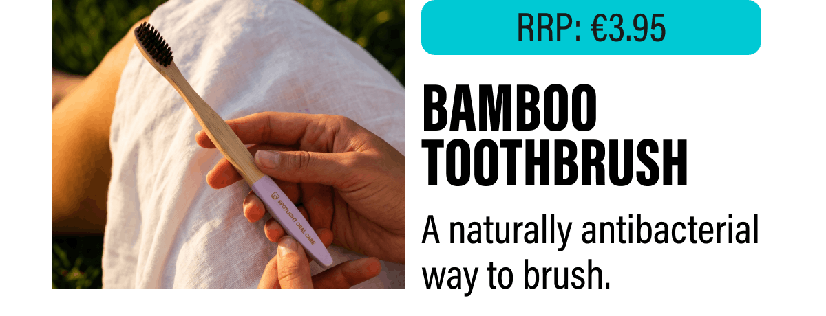 RRP: €3.95 | Bamboo Toothbrush - A naturally antibacterial way to brush.