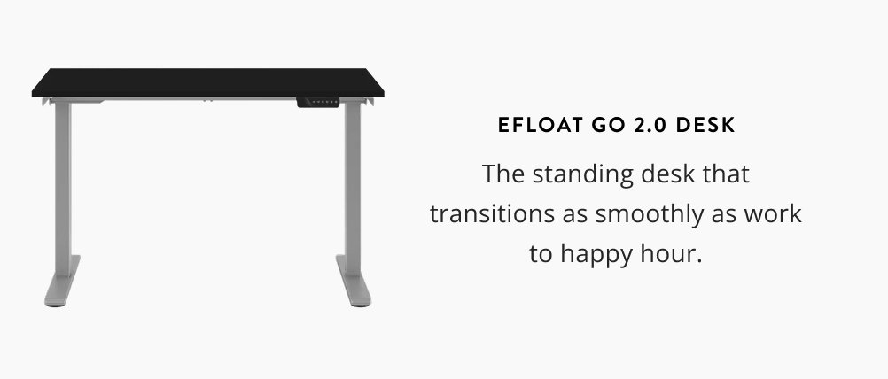 Efloat Go 2.0 Desk: The standing desk that transitions as smoothly as work to happy hour.