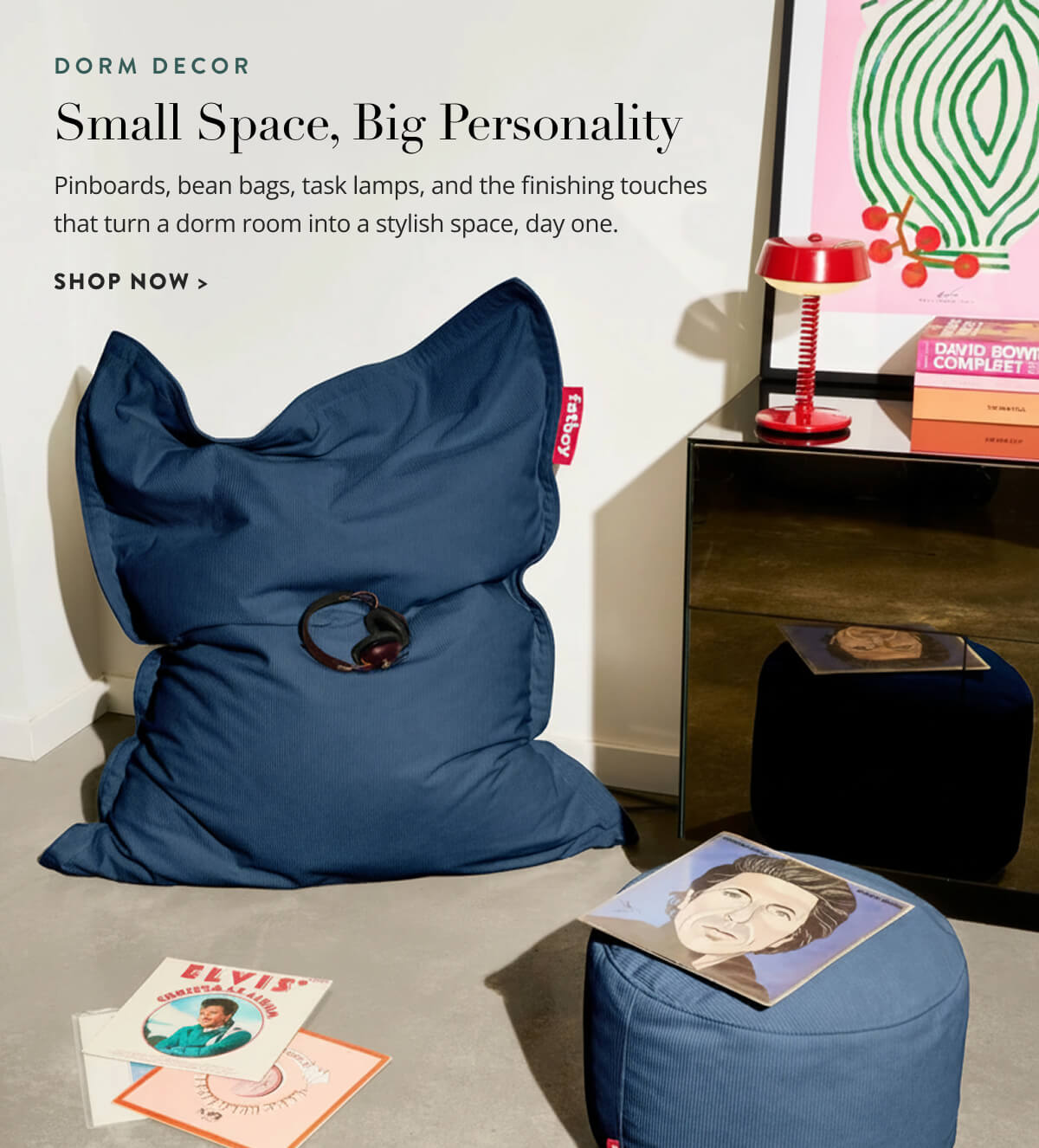 Dorm Decor: Small Space, Big Personality. Pinboards, bean bags, task lamps, and the finishing touches that turn a dorm room into a stylish space, day one. Shop now.