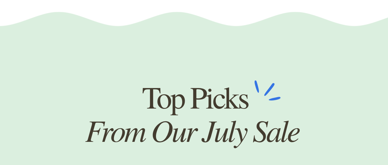 Top Picks From Our July Sale