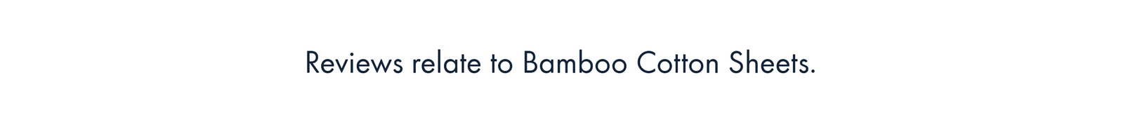Reviews related to Bamboo Cotton Sheets.