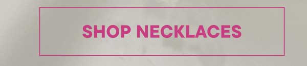 Shop Necklaces