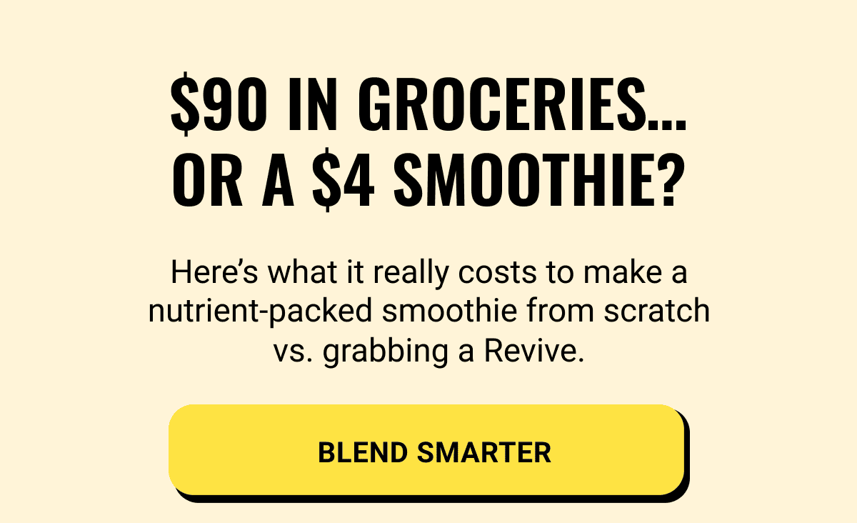 $90 in groceries… or a $4 smoothie?