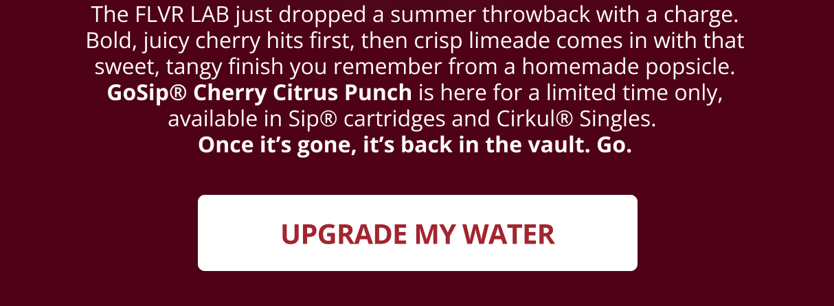 Upgrade My Water - Cirkul