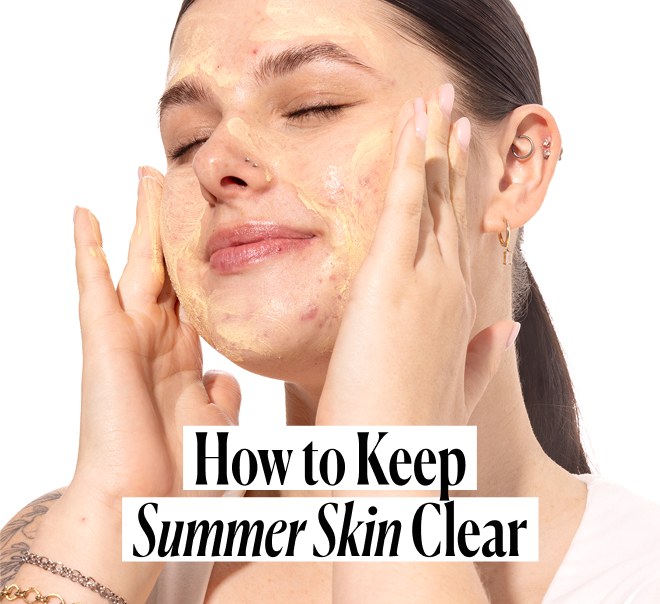 How to keep summer skin clear.