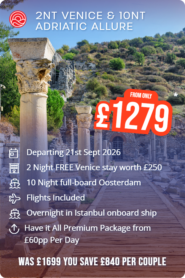 2nt Venice & 10nt Adriatic Allure – Smart Holiday promotional image. From £1,279 Includes: Departing 21st Sept 2026, 2 Night FREE Venice stay worth £250, 10 Night full-board Oosterdam, Flights Included, Overnight in Istanbul onboard ship, Have it All Premium Package from £60pp Per Day. WAS £1699 YOU SAVE £840 PER COUPLE