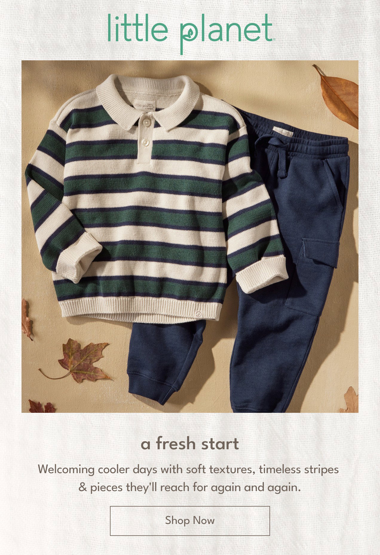 A fresh start| Welcoming cooler days with soft textures, timeless stripes & pieces they'll reach for again and again.
