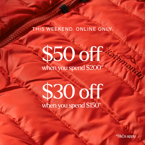 This weekend. Online only. $50 off when you spend $200* and $30 off when you spend $150*.