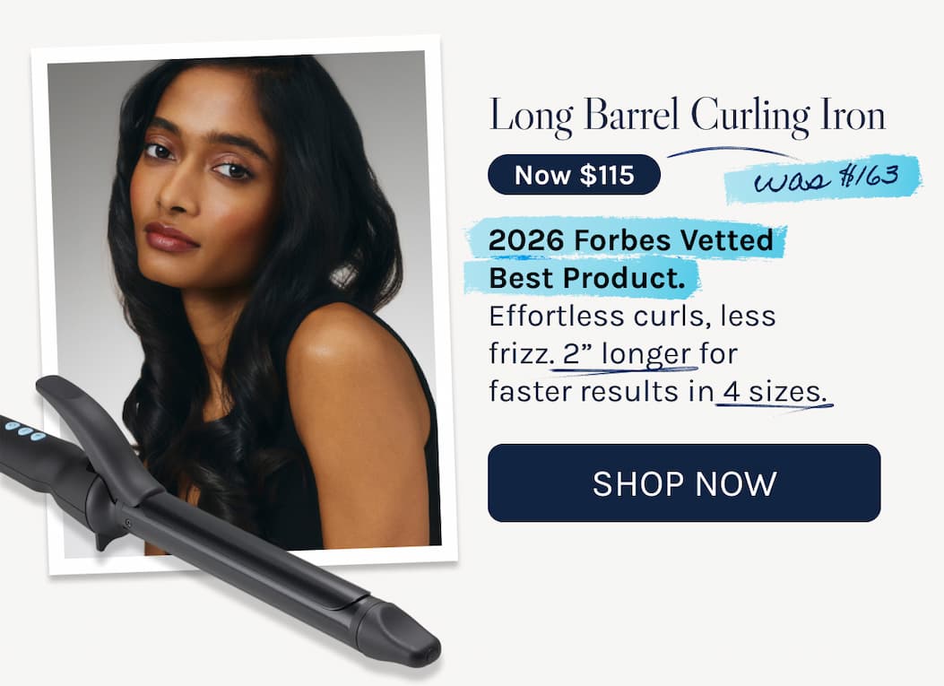 Long Barrel Curling Iron - Now $115| was $163 - 2026 Forbes Vetted Best Product. Effortless curls, less frizz. 2” longer for faster results in 4 sizes. - Shop Now 