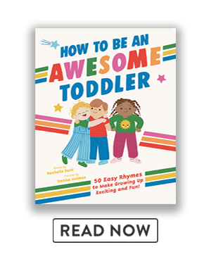 Read How to Be an Awesome Toddler: 50 Easy Rhymes to Make Growing Up Exciting and Fun!