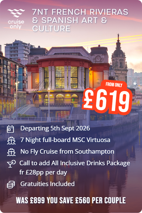 7nt French Rivieras & Spanish Art & Culture – Cruise Only promotional image. From £619 Includes: Departing 5th Sept 2026, 7 Night full-board MSC Virtuosa, No Fly Cruise from Southampton, Call to add All Inclusive Drinks Package fr £28pp per day, Gratuities Included. WAS £899 YOU SAVE £560 PER COUPLE