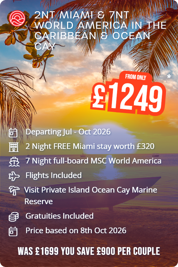 2nt Miami & 7nt World America in The Caribbean & Ocean Cay – Smart Holiday promotional image. From £1,249 Includes: Departing Jul - Oct 2026, 2 Night FREE Miami stay worth £320, 7 Night full-board MSC World America, Flights Included, Visit Private Island Ocean Cay Marine Reserve, Gratuities Included, Price based on 8th Oct 2026. WAS £1699 YOU SAVE £900 PER COUPLE
