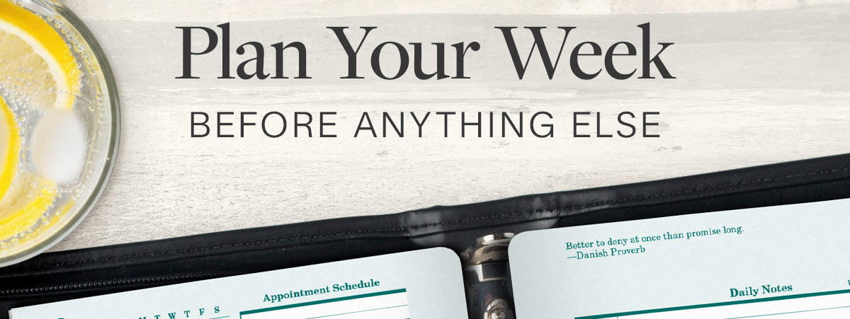 Plan Your Week Before Anything Else.