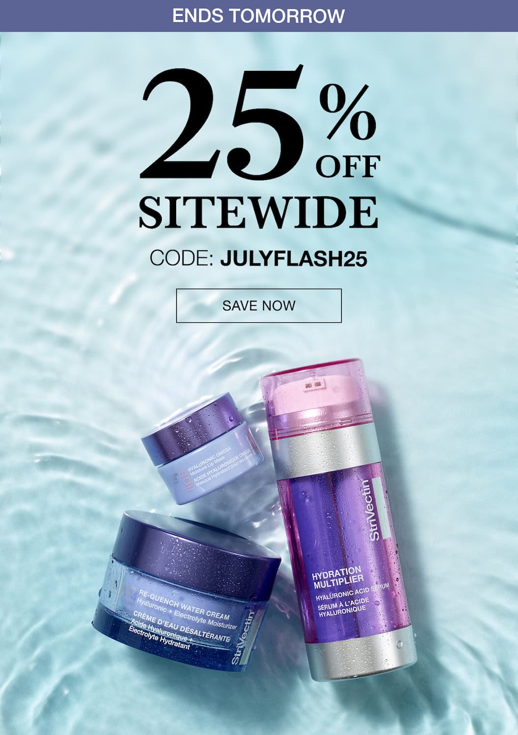 Sale ends tomorrow: Shop Now 25% off StriVectin sitewide with code JULYFLASH25