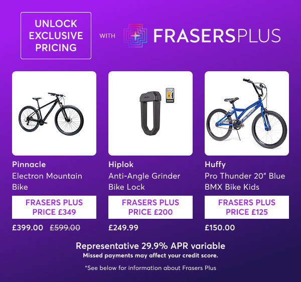 Frasers Plus. Learn more.
