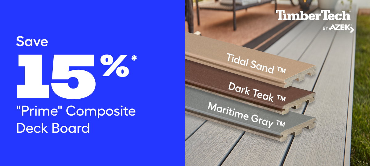 SAVE 15%* "Prime" Composite Deck Boards