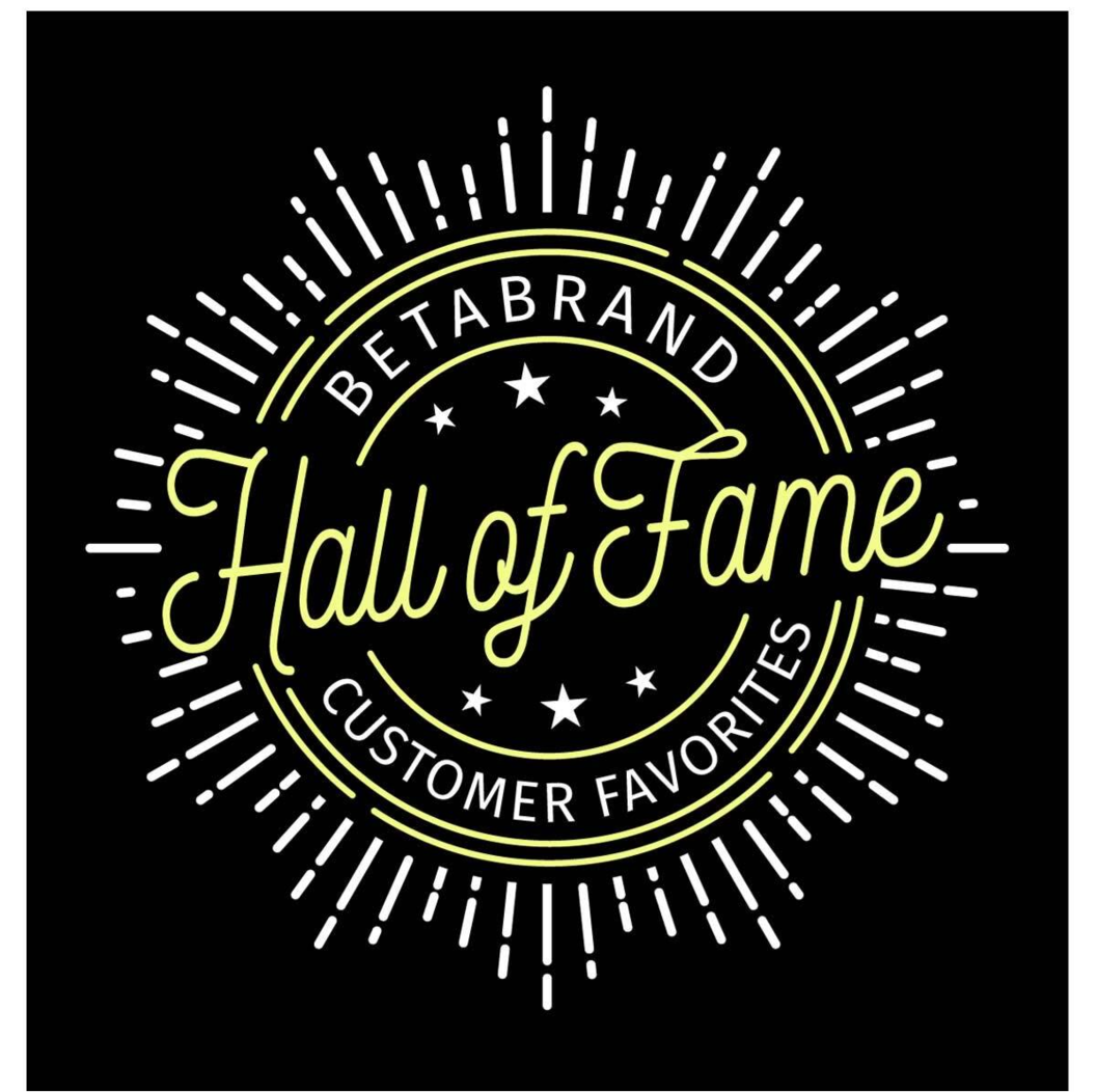 BETABRAND HALL OF FAME CUSTOMER FAVORITES