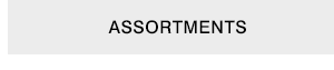 Assortments
