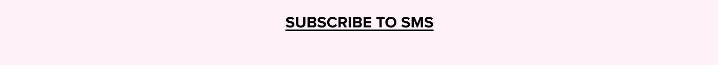 SUBSCRIBE TO SMS