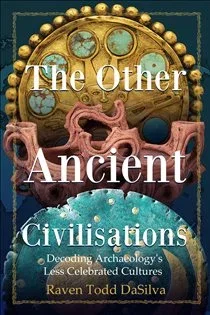 The Other Ancient Civilizations, by Raven Todd DaSilva
